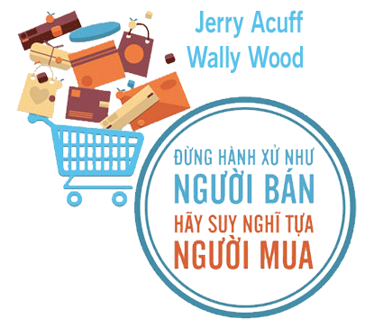 sách, Đừng Hành Xử Như Người Bán, Hãy Suy Nghĩ Tựa Người Mua